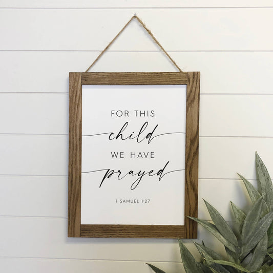 For This Child We Have Prayed Wood Sign