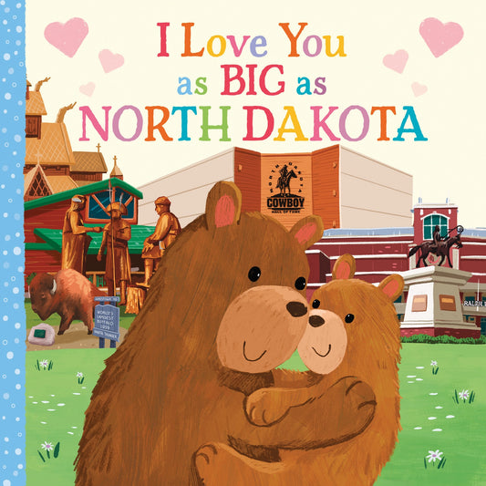 “ I Love You as Big as North Dakota” Board Book